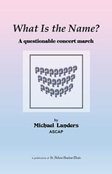 What Is the Name? Concert Band sheet music cover